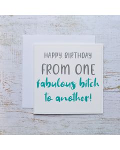 FABULOUS BITCH FRIEND BIRTHDAY CARD WHITE WITH SCRIPT QUOTE RUDE