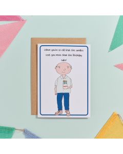 EVERYDAY SMILES WHEN YOU'RE SO OLD THAT THE CANDLES COST YOU MORE THAN THE BIRTHDAY CAKE CARD