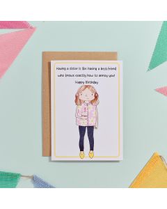 EVERYDAY SMILES HAVING A SISTER IS LIKE HAVING A BEST FRIEND?WHO KNOWS EXACTLY HOW TO ANNOY YOU CARD