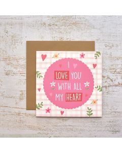 LOVE AND KINDNESS WITH ALL MY HEART GINGHAM CARD