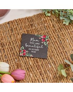 MUM YOU ARE BEAUTIFUL SLATE FLORAL COASTER