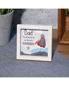 DAD YOU WILL ALWAYS BE OUR FAVOURITE SUPERHERO FRAMED PEBBLE EASEL PLAQUE