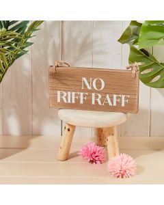 NO RIFF RAFF DRINK PLAQUE CHUNKY NATURAL WOOD WITH QUOTE