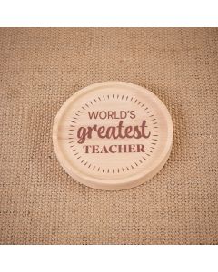 WORLDS GREATEST TEACHER ROUND WOOD LIPPED COASTER